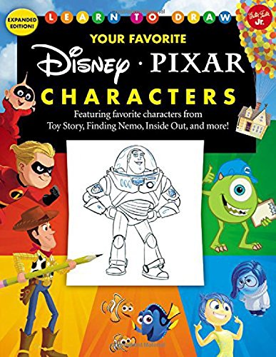 Learn to Draw Your Favorite Disney/Pixar Characters: Expanded edition! Featuring favorite characters from Toy Story. Finding Nemo. Inside Out. and m