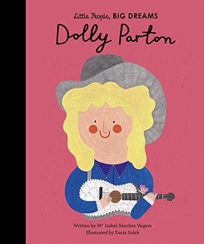 Dolly Parton (Little People. BIG DREAMS)