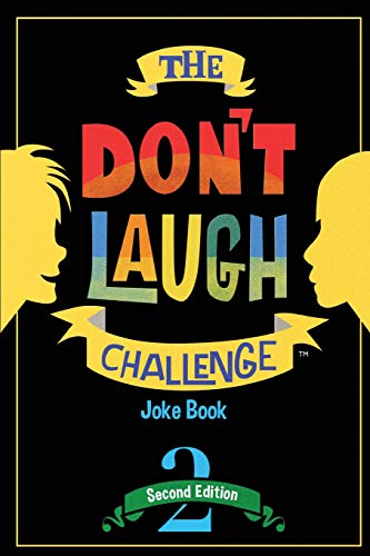 The Don't Laugh Challenge - 2nd Edition: Children's Joke Book Including Riddles. Funny Q&A Jokes. Knock Knock. and Tongue Twisters for Kids Ages