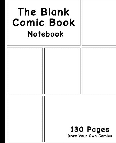 Blank Comic Book: 7.5 x 9.25. 130 Pages. comic panel.For drawing your own comics. idea and design sketchbook.for artists of all levels