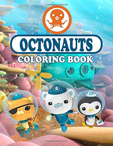 Octonauts Coloring Book: Great Coloring Pages For Kids . Ages 2-6