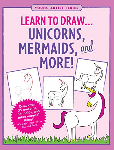 Learn to Draw... Unicorns. Mermaids & More (Easy Step-by-Step Drawing Guide)