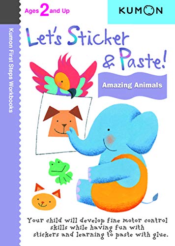 Let's Sticker & Paste: Amazing Animals (Kumon First Steps Workbooks)