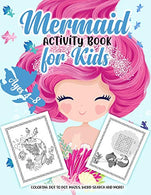 Mermaid Activity Book for Kids Ages 4-8: A Fun Kid Workbook Game For Learning. Coloring. Dot to Dot. Mazes. Word Search and More!