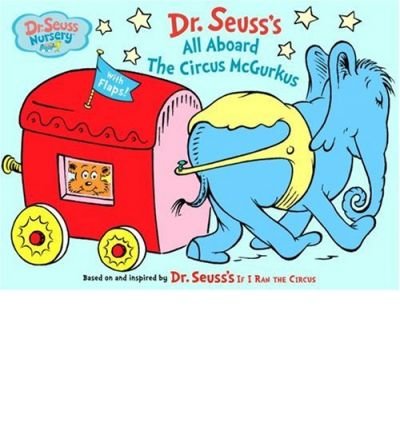 All Aboard the Circus McGurkus (Dr. Seuss Nursery Collection) (Hardback) - Common