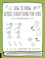 How to Draw Almost Everything for Kids