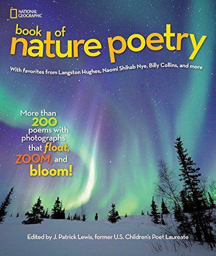 National Geographic Book of Nature Poetry: More than 200 Poems With Photographs That Float. Zoom. and Bloom!