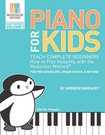 Piano For Kids: Teach complete beginners how to play instantly with the Musicolor Method - for preschoolers. grade schoolers and beyond! (Musicolor