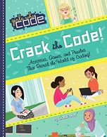 Crack the Code!: Activities. Games. and Puzzles That Reveal the World of Coding (Girls Who Code)