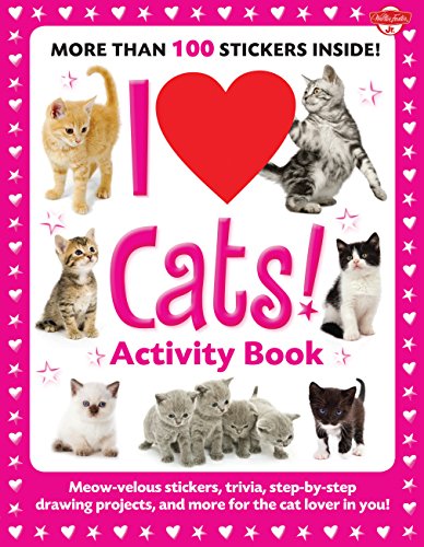 I Love Cats! Activity Book: Meow-velous stickers. trivia. step-by-step drawing projects. and more for the cat lover in you! (I Love Activity Books)