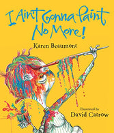 I Ain't Gonna Paint No More! (Ala Notable Children's Books. Younger Readers (Awards))