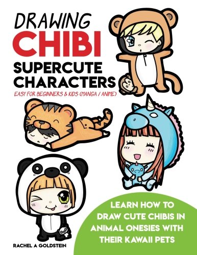 Drawing Chibi Supercute Characters Easy for Beginners & Kids (Manga / Anime): Learn How to Draw Cute Chibis in Animal Onesies with their Kawaii