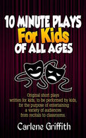 10 Minute Plays for Kids of All Ages (Volume 1)