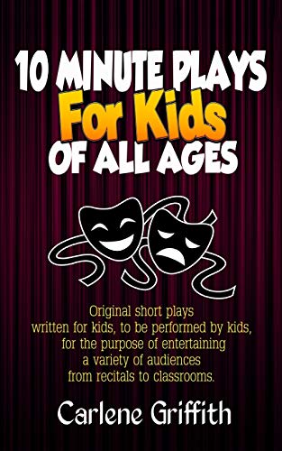 10 Minute Plays for Kids of All Ages (Volume 1)