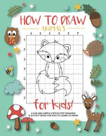 How To Draw Animals For Kids: A Fun and Simple Step-by-Step Drawing and Activity Book for Kids to Learn to Draw