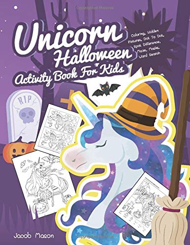 Unicorn Halloween Activity Book For Kids: Coloring. Hidden Pictures. Dot To Dot. Spot Difference. Maze. Masks. Word Search (Unicorn Activity Book)