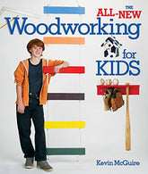 The All-New Woodworking for Kids