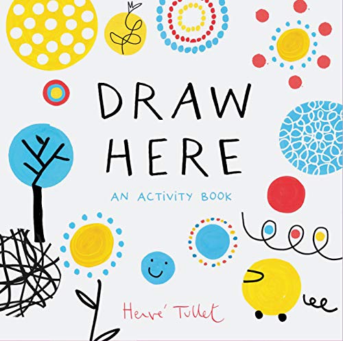 Draw Here: An Activity Book (Interactive Children's Book for Preschoolers. Activity Book for Kids Ages 5-6)