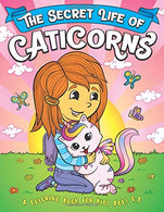 The Secret Life Of Caticorns: A Coloring Book For Kids Ages 4-8 (Big Dreams Art Supplies Coloring Books)