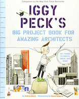 Iggy Peck's Big Project Book for Amazing Architects (The Questioneers)