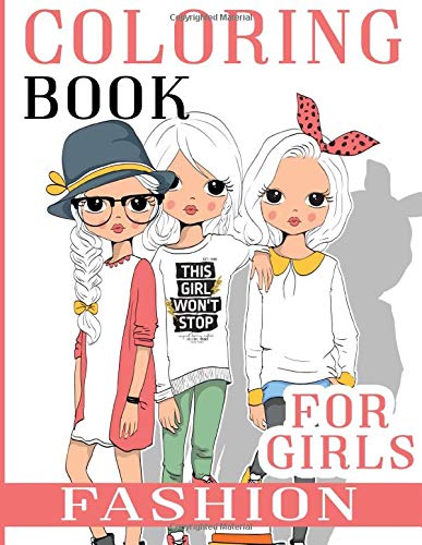 Fashion Coloring Book For Girls: Over 300 Fun Coloring Pages For Girls and Kids With Gorgeous Beauty Fashion Style & Other Cute Designs