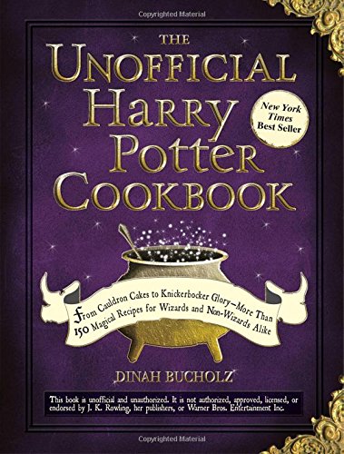 The Unofficial Harry Potter Cookbook: From Cauldron Cakes to Knickerbocker Glory--More Than 150 Magical Recipes for Wizards and Non-Wizards Alike (U