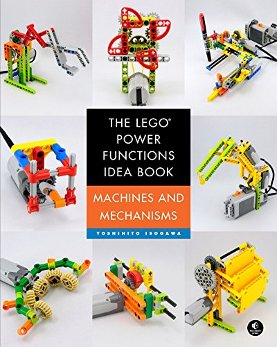 The LEGO Power Functions Idea Book. Volume 1: Machines and Mechanisms