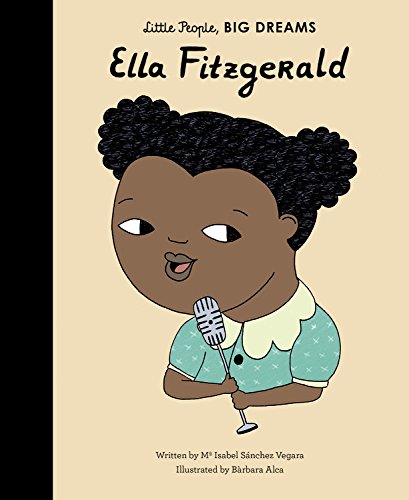 Ella Fitzgerald (Little People. BIG DREAMS)