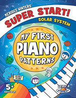 Meridee Winters Super Start! My First Piano Patterns: Level P (Prep) Ages 5 & Up