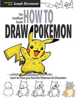 How to Draw Pokemon: Learn to Draw Your Favorite Pokemon Go Characters!: Learn to Draw Your Favourite Pokemon!