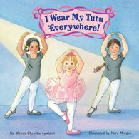 I Wear My Tutu Everywhere! (Reading Railroad Books)