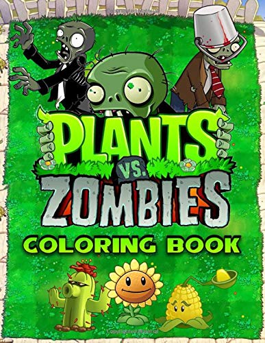 Plants Vs Zombies Coloring Book: Great Coloring Pages For Kids . Ages 2-8