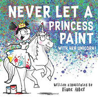 Never Let a Princess Paint with Her Unicorn!