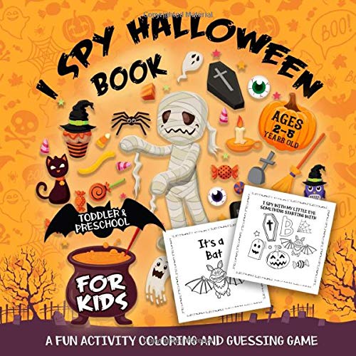 I Spy Halloween Book for Kids Ages 2-5: A Fun Activity Spooky Scary Things & Other Cute Stuff Coloring and Guessing Game For Little Kids. Toddle