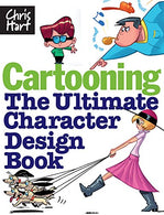 Cartooning: The Ultimate Character Design Book