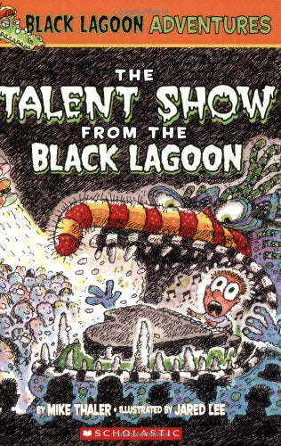 The Talent Show from the Black Lagoon (Black Lagoon Adventures. No. 2)