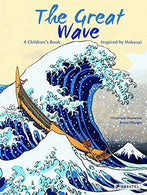 The Great Wave: A Children's Book Inspired by Hokusai (Children's Books Inspired by Famous Artworks)