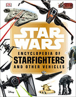 Star Wars  Encyclopedia of Starfighters and Other Vehicles