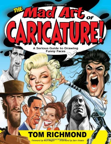 The Mad Art of Caricature!: A Serious Guide to Drawing Funny Faces