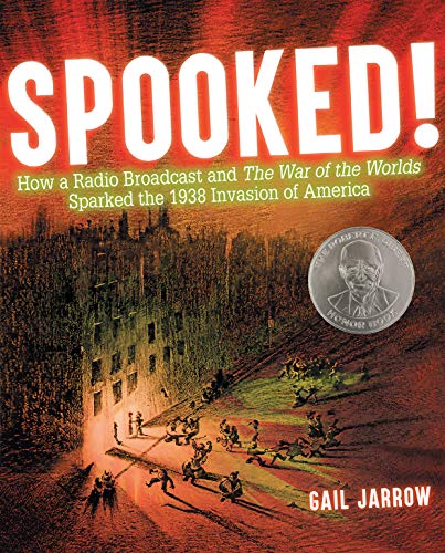 Spooked!: How a Radio Broadcast and The War of the Worlds Sparked the 1938 Invasion of America